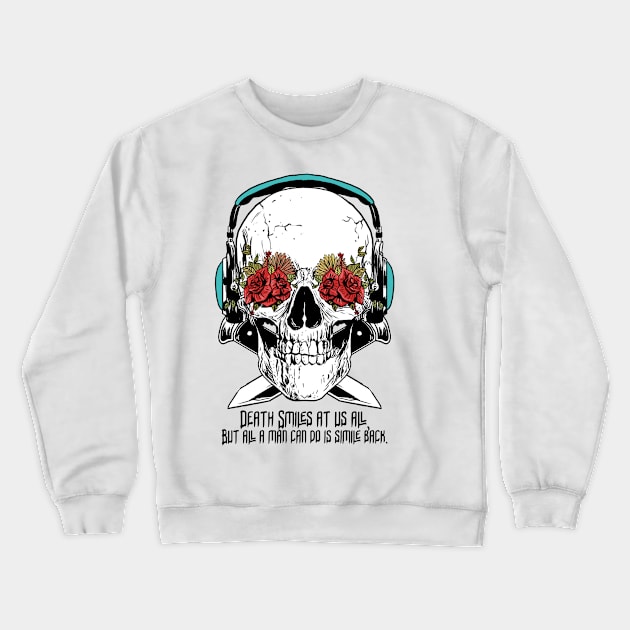 Death Smiles at us all Crewneck Sweatshirt by StoicChimp